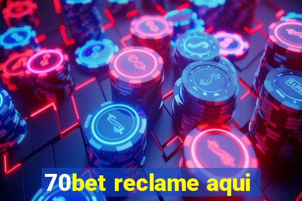 70bet reclame aqui
